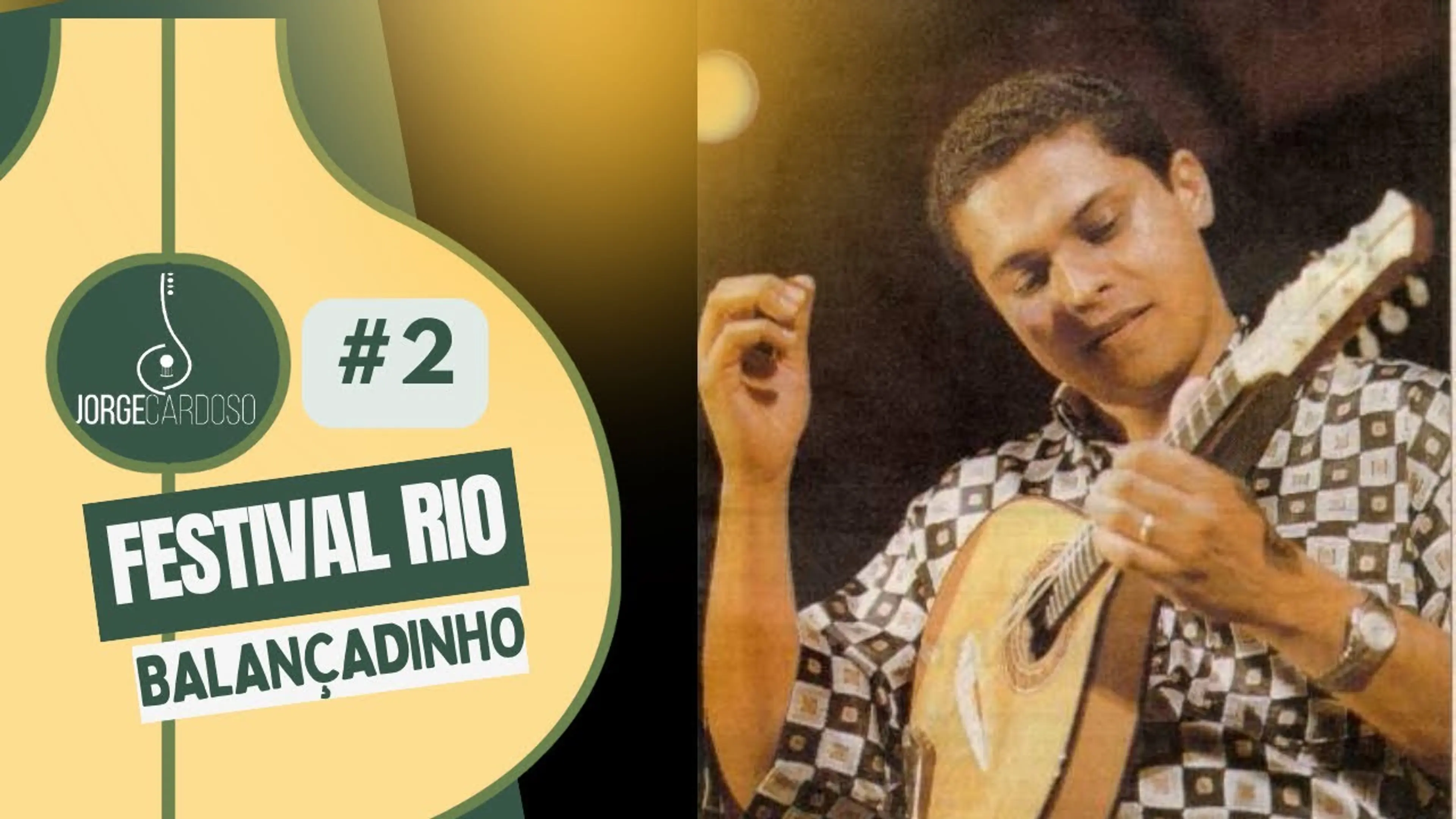 Festival "Chorando no Rio" - Jorge Cardoso (Parte 02)
